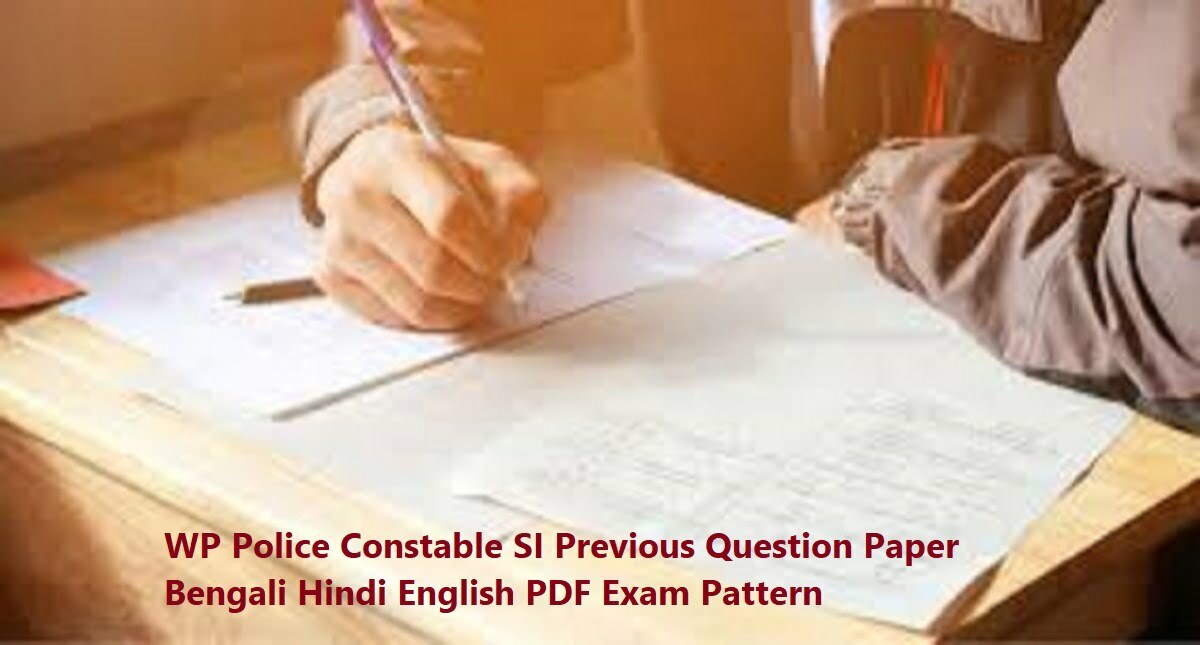 WP Police Constable SI Previous Question Paper Bengali Hindi English PDF 2023 Exam Pattern